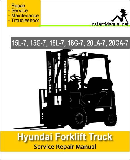 Hyundai Forklift Truck 15L-7 15G-7 18L-7 18G-7 20LA-7 20GA-7 Service Repair Manual