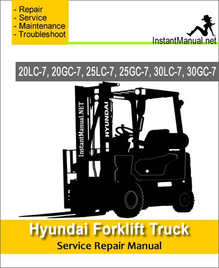Hyundai Forklift Truck 20LC-7 20GC-7 25LC-7 25GC-7 30LC-7 30GC-7 Service Repair Manual