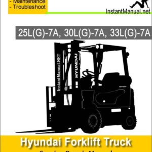 Hyundai Forklift Truck 25L(G)-7A 30L(G)-7A 33L(G)-7A Service Repair Manual