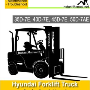 Hyundai Forklift Truck 35D-7E 40D-7E 45D-7E 50D-7AE Service Repair Manual