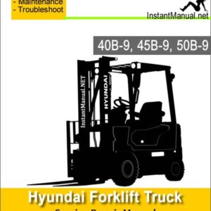 Hyundai Forklift Truck 40B-9 45B-9 50B-9 Service Repair Manual