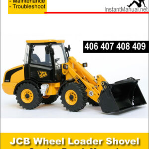 JCB 406 407 408 409 Wheel Loader Shovel Service Repair Manual