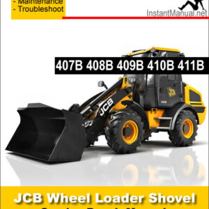 JCB 407B 408B 409B 410B 411B Wheel Loader Shovel Service Repair Manual