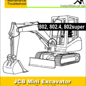JCB 802 802.4 802Super Mini Excavator Service Repair Manual