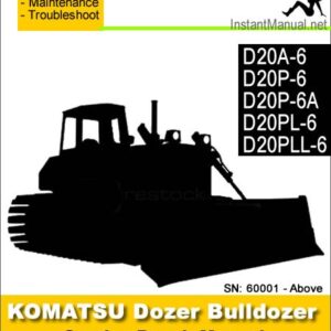 Komatsu D20A-6 D20P-6 D20P-6A D20PL-6 D20PLL-6 Bulldozer Service Repair Manual SN 60001-Up