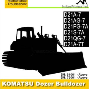 Komatsu D21A-7 D21AG-7 D21PG-7A D21S-7A D21QG-7 D21A-7T Bulldozer Service Repair Manual SN 61001-75001