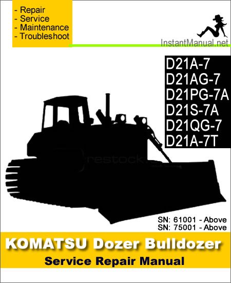 Komatsu D21A-7 D21AG-7 D21PG-7A D21S-7A D21QG-7 D21A-7T Bulldozer Service Repair Manual SN 61001-75001
