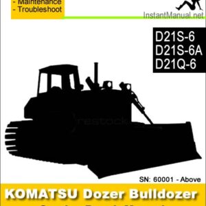 Komatsu D21S-6 D21S-6A D21Q-6 Bulldozer Service Repair Manual SN 60001-Up