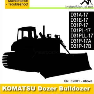 Komatsu D31A-17 D31E-17 D31P-17 D31PL-17 D31PLL-17 D31P-17A D31P-17B Bulldozer Service Repair Manual SN 32001-Up