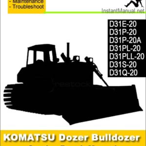 Komatsu D31E-20 D31P-20 D31P-20A D31PL-20 D31PLL-20 D31S-20 D31Q-20 Bulldozer Service Repair Manual
