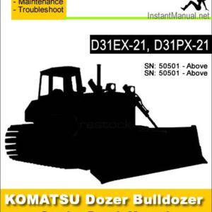Komatsu D31EX-21 D31PX-21 Bulldozer Service Repair Manual SN 50501-Up