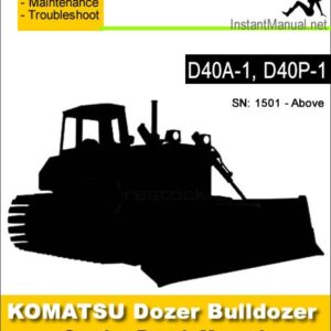 Komatsu D40A-1 D40P-1 Bulldozer Service Repair Manual SN 1501-Up