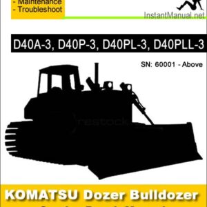 Komatsu D40A-3 D40P-3 D40PL-3 D40PLL-3 Bulldozer Service Repair Manual SN 60001-Up