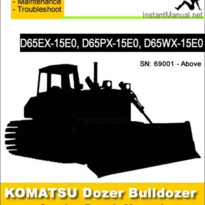 Komatsu D65EX-15E0 D65PX-15E0 D65WX-15E0 Bulldozer Service Repair Manual SN 69001-Up