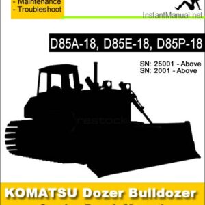 Komatsu D85A-18 D85E-18 D85P-18 Bulldozer Service Repair Manual SN 2001-25001