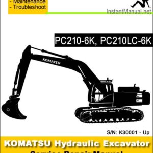 Komatsu PC210-6K PC210LC-6K Hydraulic Excavator Service Repair Manual SN K30001-Up