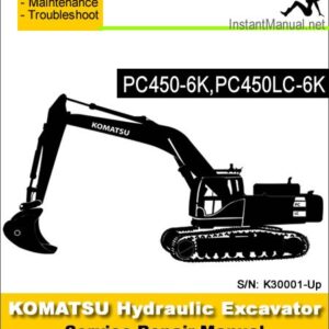 Komatsu PC450-6K PC450LC-6K Hydraulic Excavator Service Repair Manual SN K30001-Up