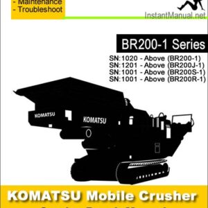 Komatsu BR200-1 BR200J-1 BR200S-1 BR200R-1 Mobile Crusher Service Repair Manual SN 1001-1201