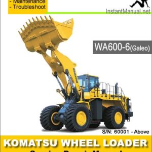Komatsu WA600-6 (Galeo) Wheel Loader Service Repair Manual SN 60001-Up