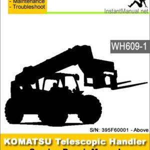 Komatsu WH609-1 Telescopic Handler Service Repair Manual SN 395F60001-Up