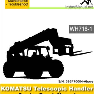 Komatsu WH716-1 Telescopic Handler Service Repair Manual SN 395F70004-Up