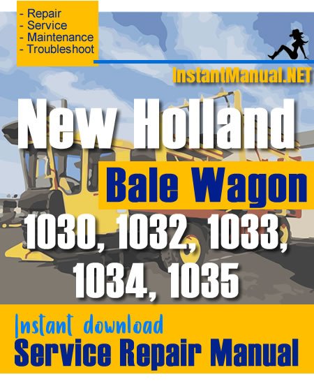 New Holland 1030 1032 1033 1034 1035 Bale Wagon Service Repair Manual