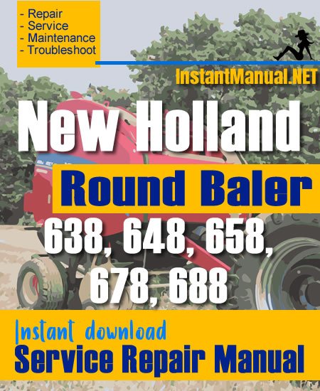 New Holland 638 648 658 678 688 Round Baler Service Repair Manual