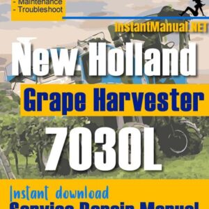 New Holland 7030L Grape Harvester Service Repair Manual