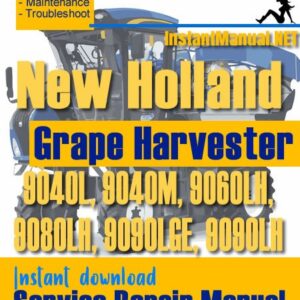 New Holland 9040L, 9040M, 9060L H, 9080L H, 9090L GE, 9090L H Grape Harvester Service Repair Manual
