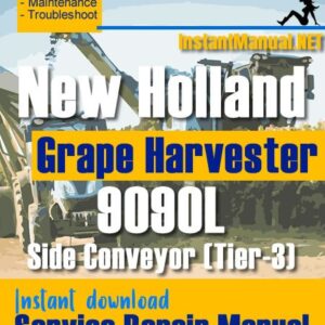 New Holland 9090X Olive Side Conveyor (Tier-3) Grape Harvester Service Repair Manual