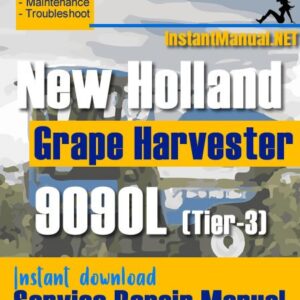 New Holland 9090L (Tier-3) Grape Harvester Service Repair Manual