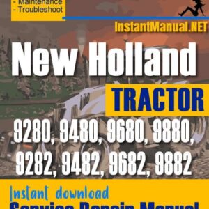 New Holland 9280, 9480, 9680, 9880, 9282, 9482, 9682, 9882 Tractor Service Repair Manual