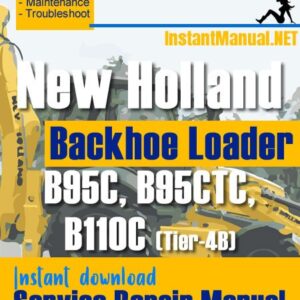 New Holland B95C B95CTC B110C (Tier-4B) Backhoe Loader Service Repair Manual