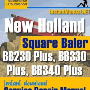New Holland BB230 Plus BB330 Plus BB340 Plus Square Baler Service Repair Manual