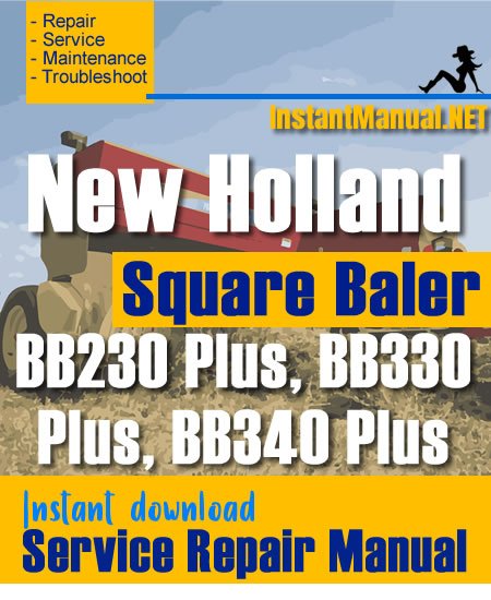 New Holland BB230 Plus BB330 Plus BB340 Plus Square Baler Service Repair Manual