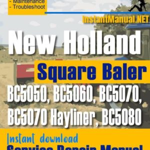 New Holland BC5050 BC5060 BC5070 BC5070 Hayliner BC5080 Square Baler Service Repair Manual