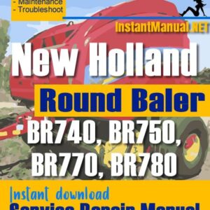 New Holland BR740 BR750 BR770 BR780 Round Baler Service Repair Manual