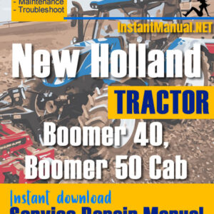 New Holland Boomer 40, Boomer 50 Cab Tractor Service Repair Manual