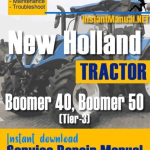 New Holland Boomer 40, Boomer 50 (Tier-3) Tractor Service Repair Manual