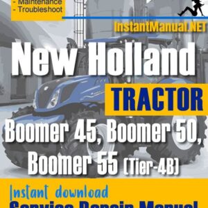 New Holland Boomer 45, Boomer 50, Boomer 55 (Tier-4B) Tractor Service Repair Manual