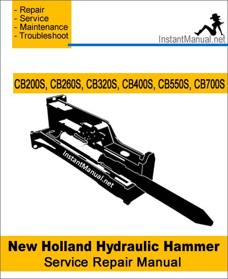 New Holland CB200S CB260S CB320S CB400S CB550S CB700S Hydraulic Hammer Service Repair Manual