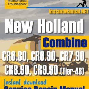 New Holland CR6.80, CR6.90, CR7.90, CR8.90, CR9.90 (Tier-4B) Combine Service Repair Manual
