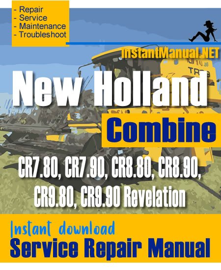 New Holland CR7.80, CR7.90, CR8.80, CR8.90, CR9.80, CR9.90 Revelation Combine Service Repair Manual