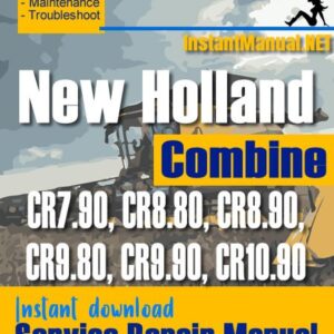 New Holland CR7.90, CR8.80, CR8.90, CR9.80, CR9.90, CR10.90 Combine Service Repair Manual