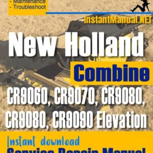 New Holland CR9060, CR9070, CR9080, CR9080, CR9090 Elevation Combine Service Repair Manual