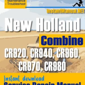 New Holland CR920, CR940, CR960, CR970, CR980 Combine Service Repair Manual