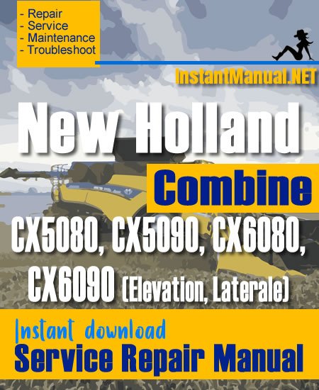New Holland CX5080, CX5090, CX6080, CX6090 (Elevation, Laterale) Combine Service Repair Manual