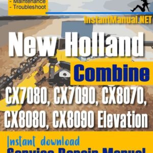 New Holland CX7080, CX7090, CX8070, CX8080, CX8090 Elevation Combine Service Repair Manual