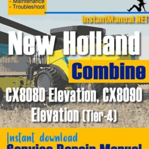 New Holland CX8080, CX8090 Elevation (Tier-4) Combine Service Repair Manual