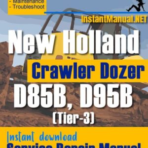 New Holland D85B, D95B (Tier-3) Crawler Dozer Service Repair Manual